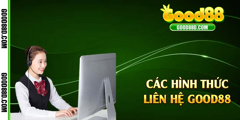 Các hình thức liên hệ Good88